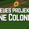Neues Projekt: Minecraft Colonies